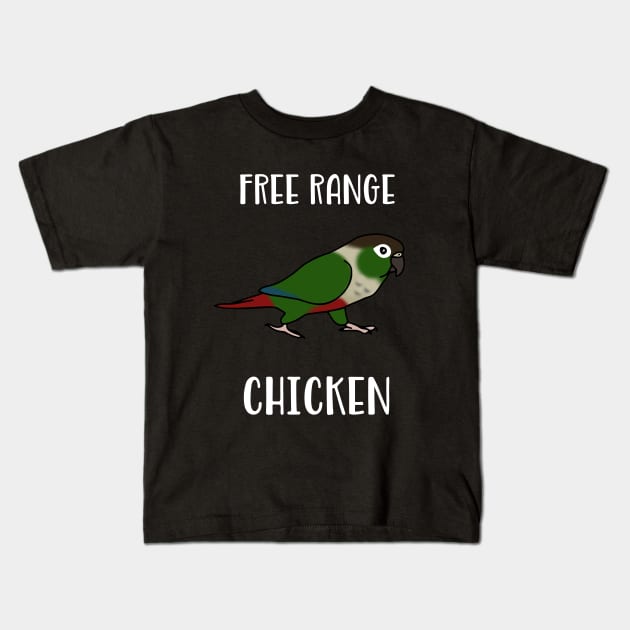 Free Range Chicken Green Cheeked Conure Kids T-Shirt by FandomizedRose